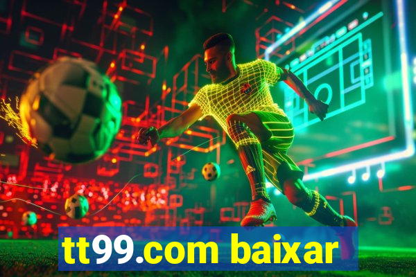 tt99.com baixar
